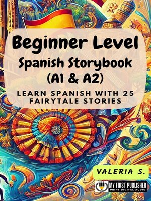 cover image of Beginner Level Spanish Storybook (A1 & A2)
